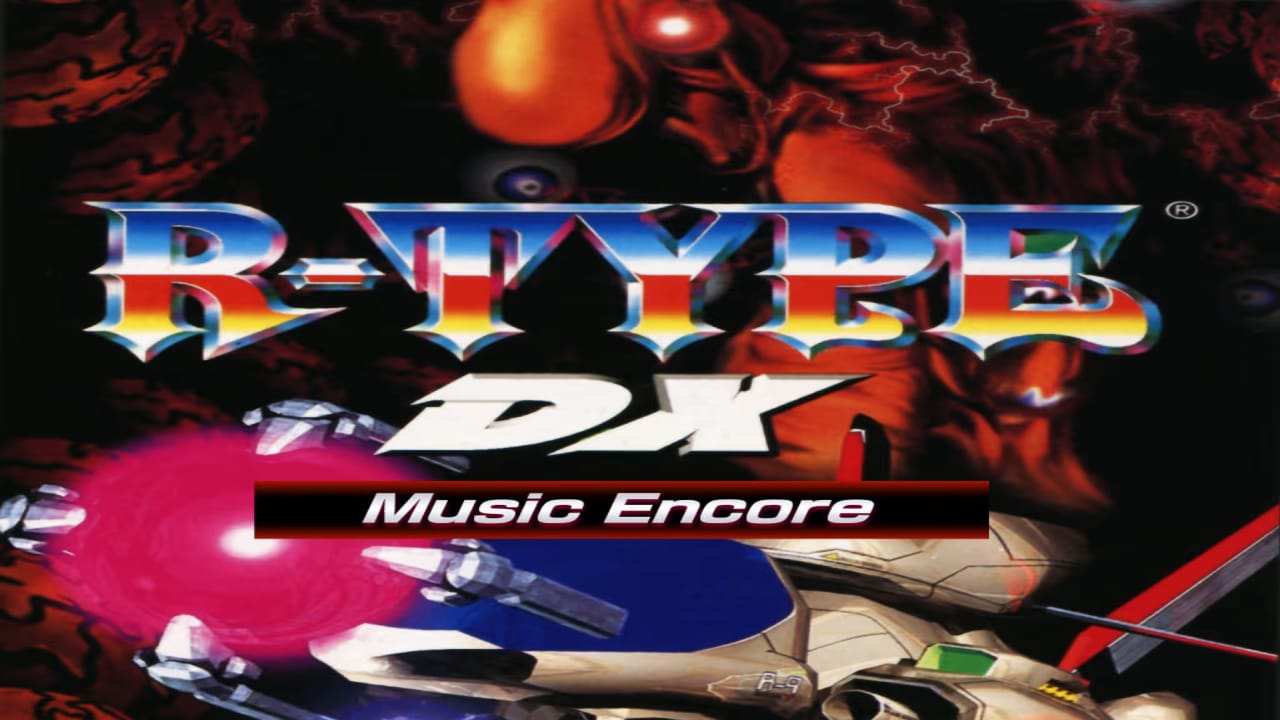 异形战机DX 音乐再临丨R-TYPE DX: Music Encore-dabaowz